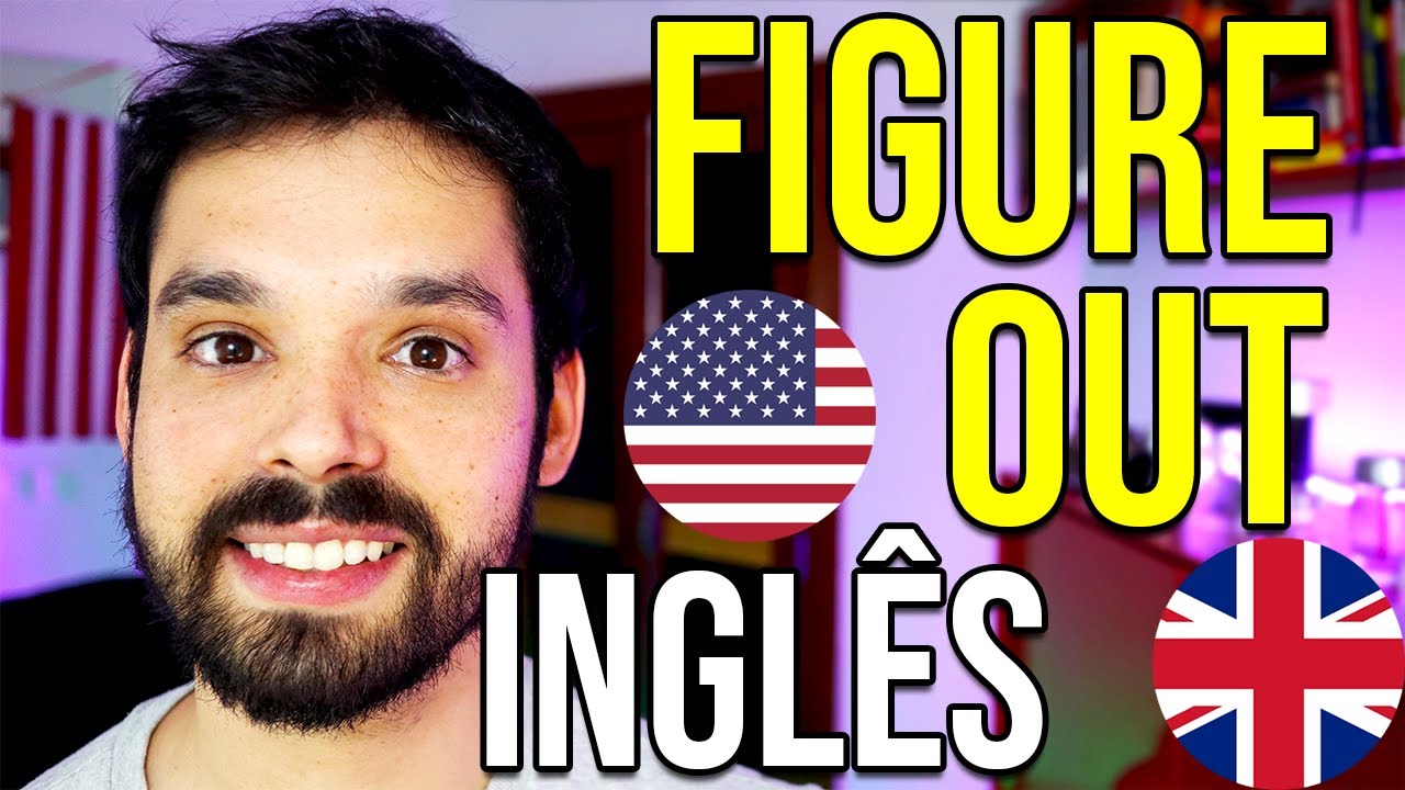 Figure Out - Entenda e aprenda como usar essa expressão em inglês!