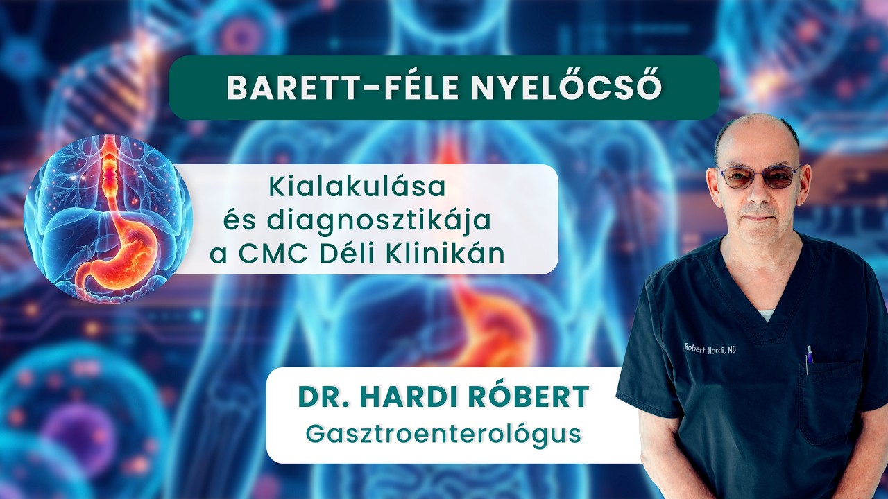 Barrett-féle nyelőcső: mit érdemes tudni erről az elváltozásról? | Dr. Hardi Róbert
