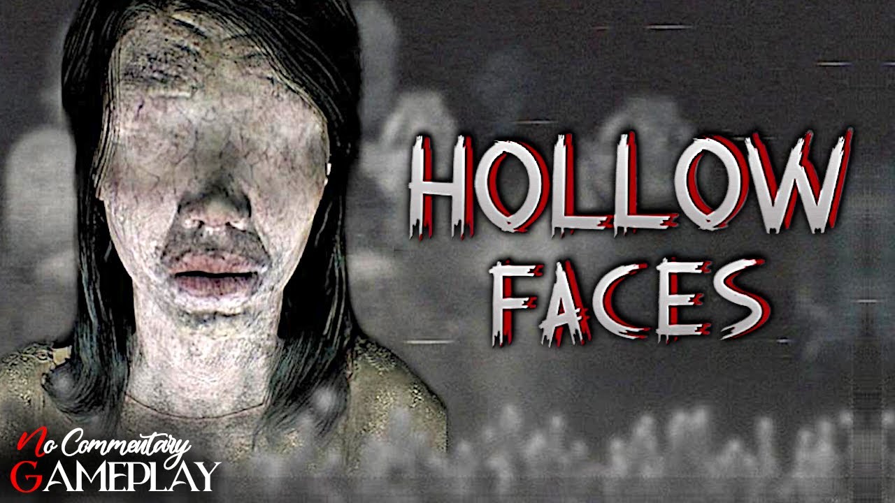 HOLLOW FACES - Horror Game Demo Gameplay |1440p/60fps| #nocommentary