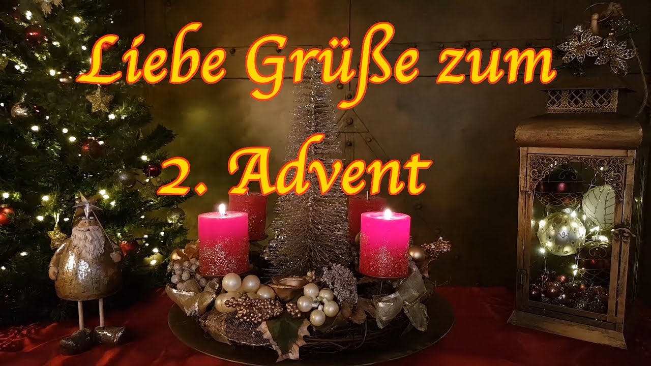 Liebe Grüße zum 2.Advent🎄🎁 Adventsgrüße🎄 Ich wünsche dir einen schönen zweiten Advent🎄