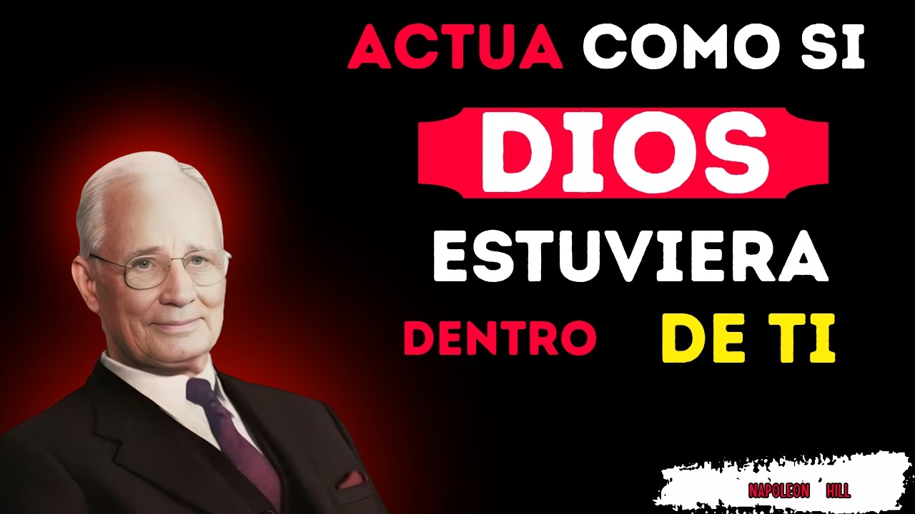 ESTO PASA CUANDO DIOS HABITA EN TU INTERIOR | NAPOLEÓN HILL