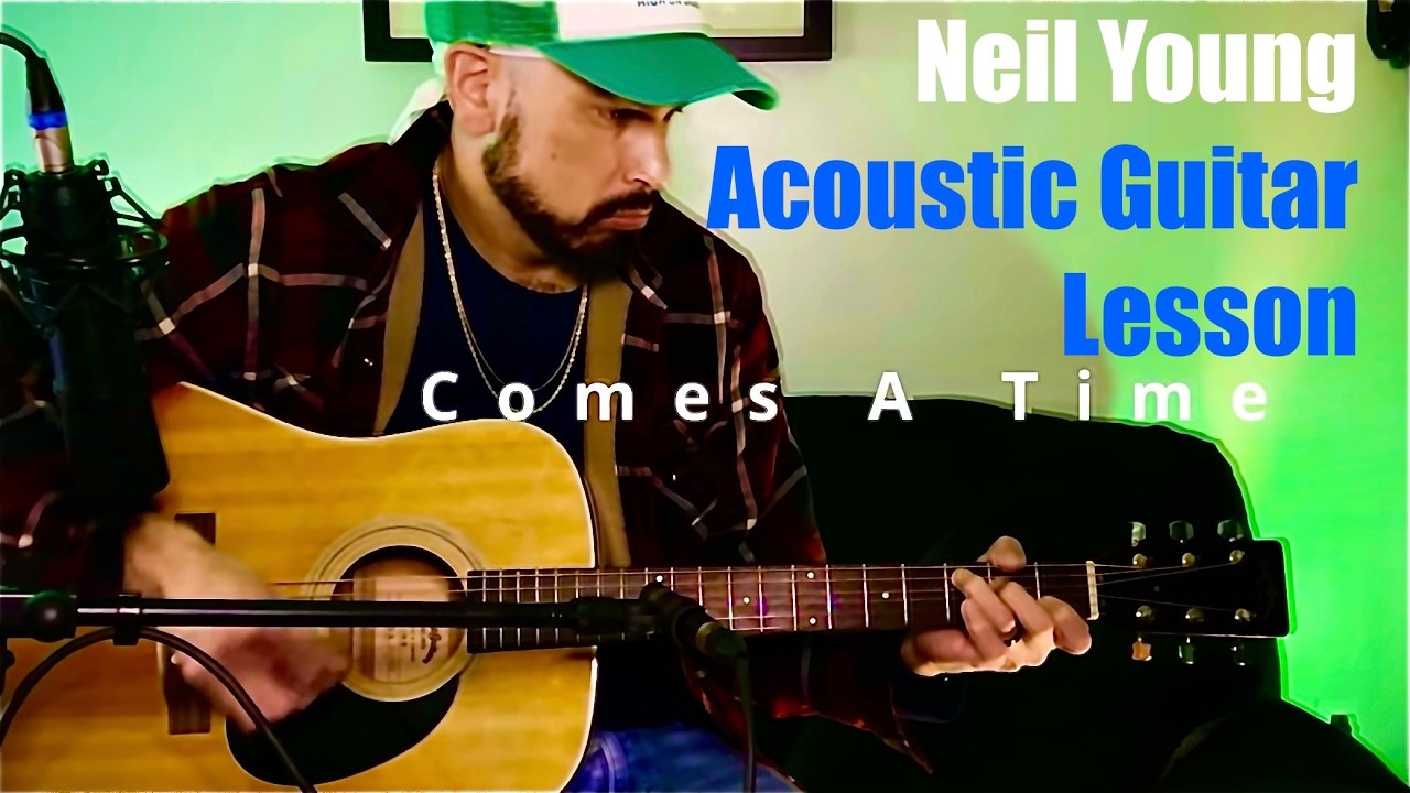 Neil Young Guitar Lesson - Comes A Time