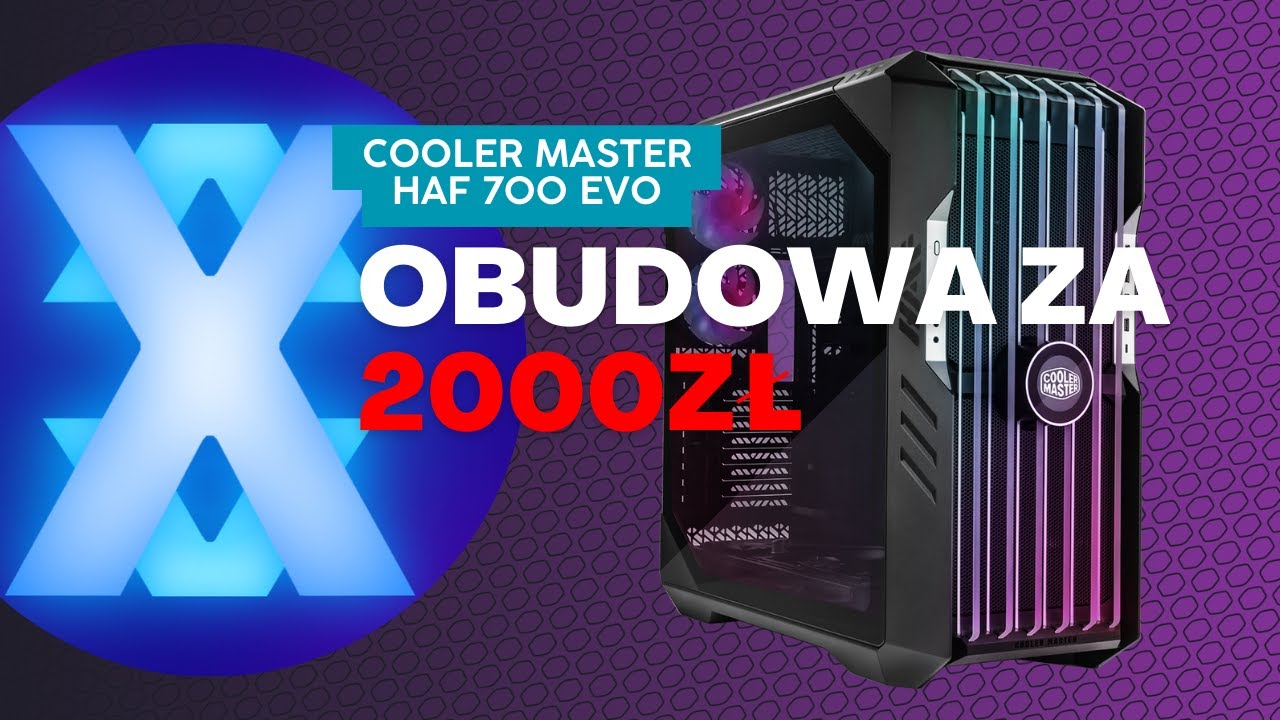 Kupiłem obudowę za 2000zł! | Cooler Master HAF 700 EVO