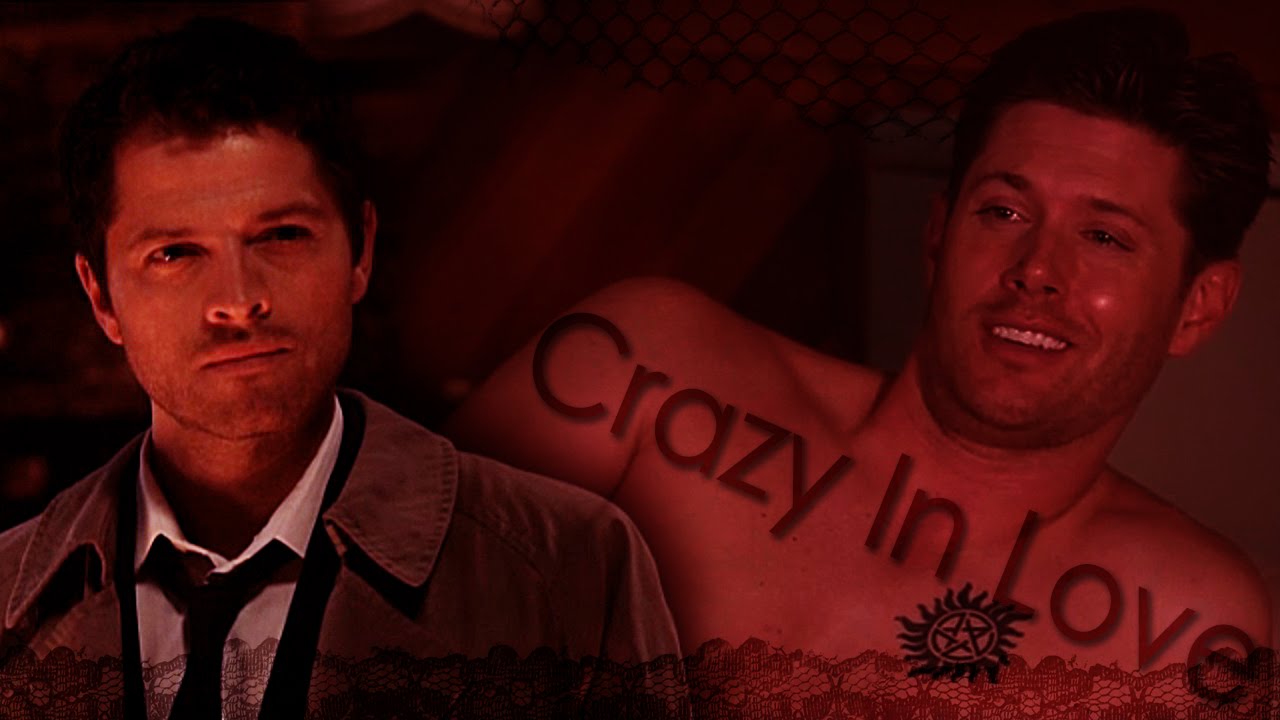 Crazy In Love |Destiel || Slash Warning!|