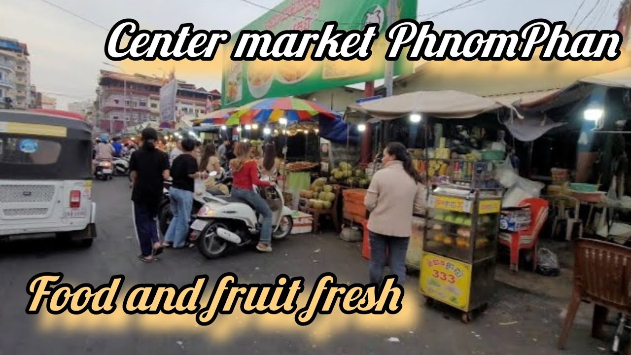 Center market PhnomPhan Cambodia update on