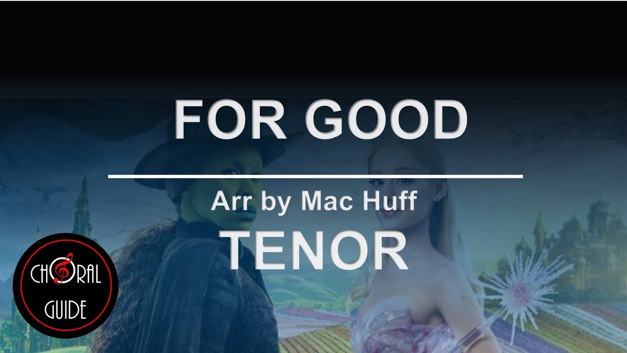For Good - TENOR | Arr Mac Huff