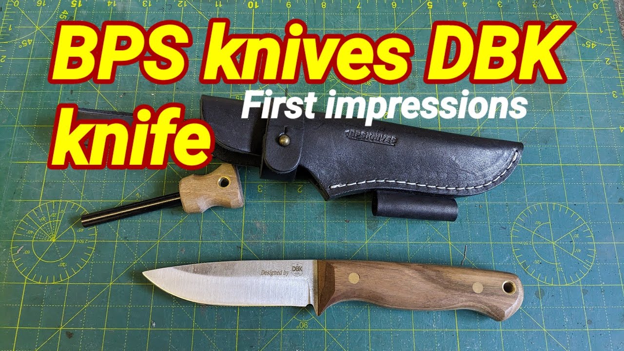 BPS ,DBK Knife, first look and comparison