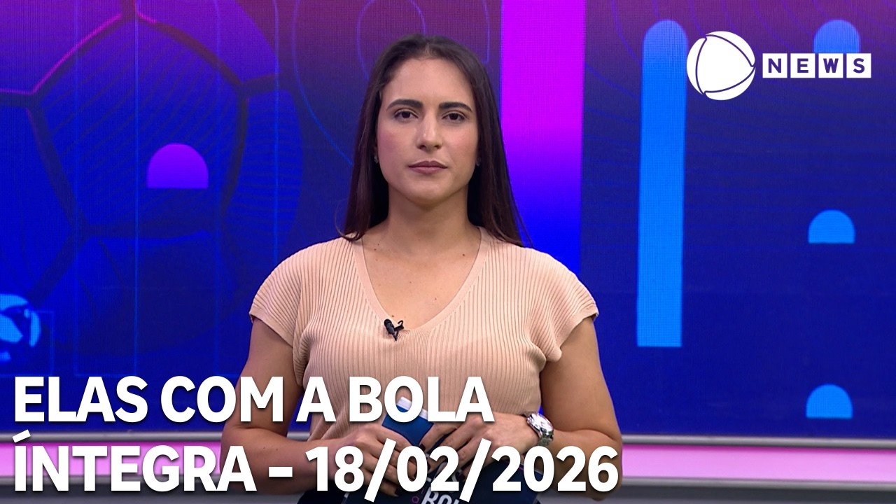 Elas com a Bola - 18/02/2026