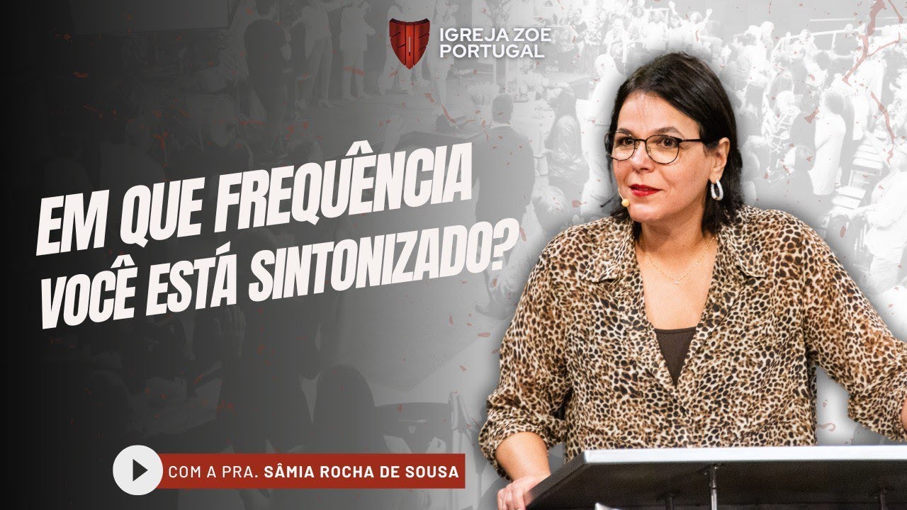 EM QUE FREQUÊNCIA VOCÊ ESTÁ SINTONIZADO? | Pra Sâmia Rocha de Sousa //Você está alinhado com DEUS?