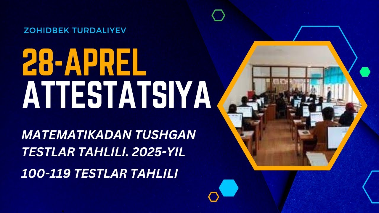 28.04.2025 attestaysiya 100-119 testlar yechimi matematika
