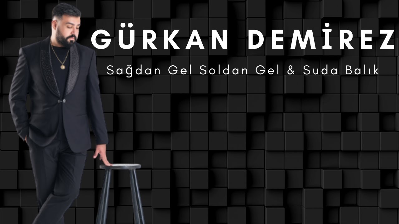 Gürkan Demirez - Sağdan Gel Soldan Gel & Suda Balık (Canlı Performans)