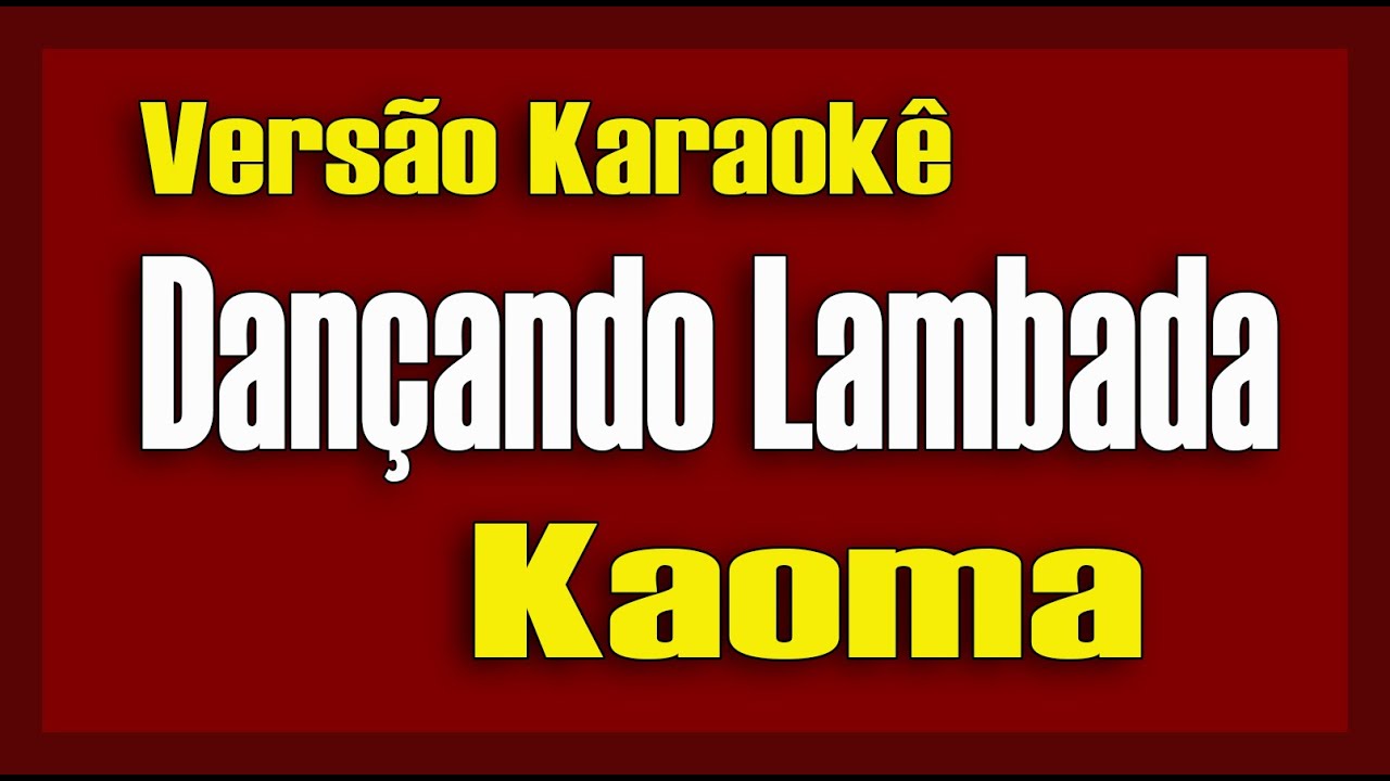 Dançando Lambada Kaoma (versão Delson Azevedo) Karaokê