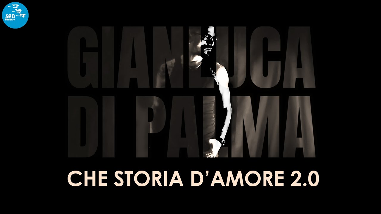 Gianluca Di Palma - Che storia D'amore 2.0 ( Ufficiale 2024 )