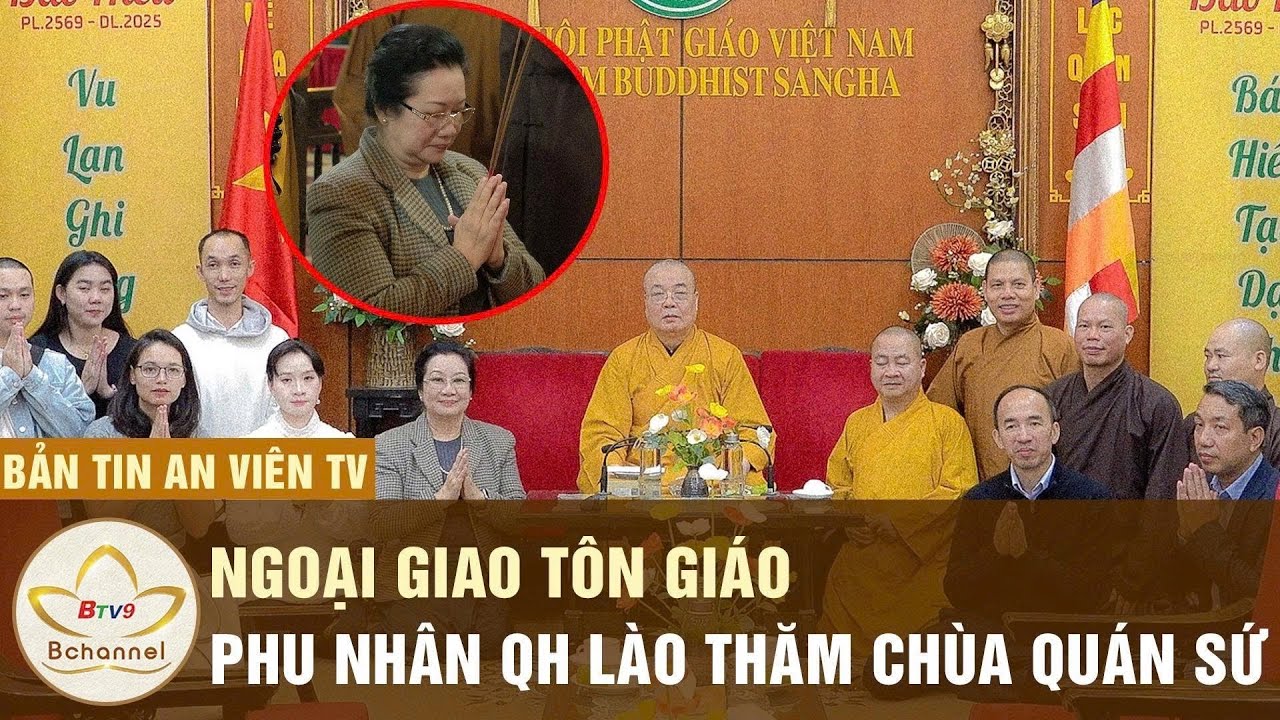 Bản Tin An Viên TV | HÀ NỘI: Phu nhân Chủ tịch Quốc hội Lào Thăm Chùa Quán Sứ