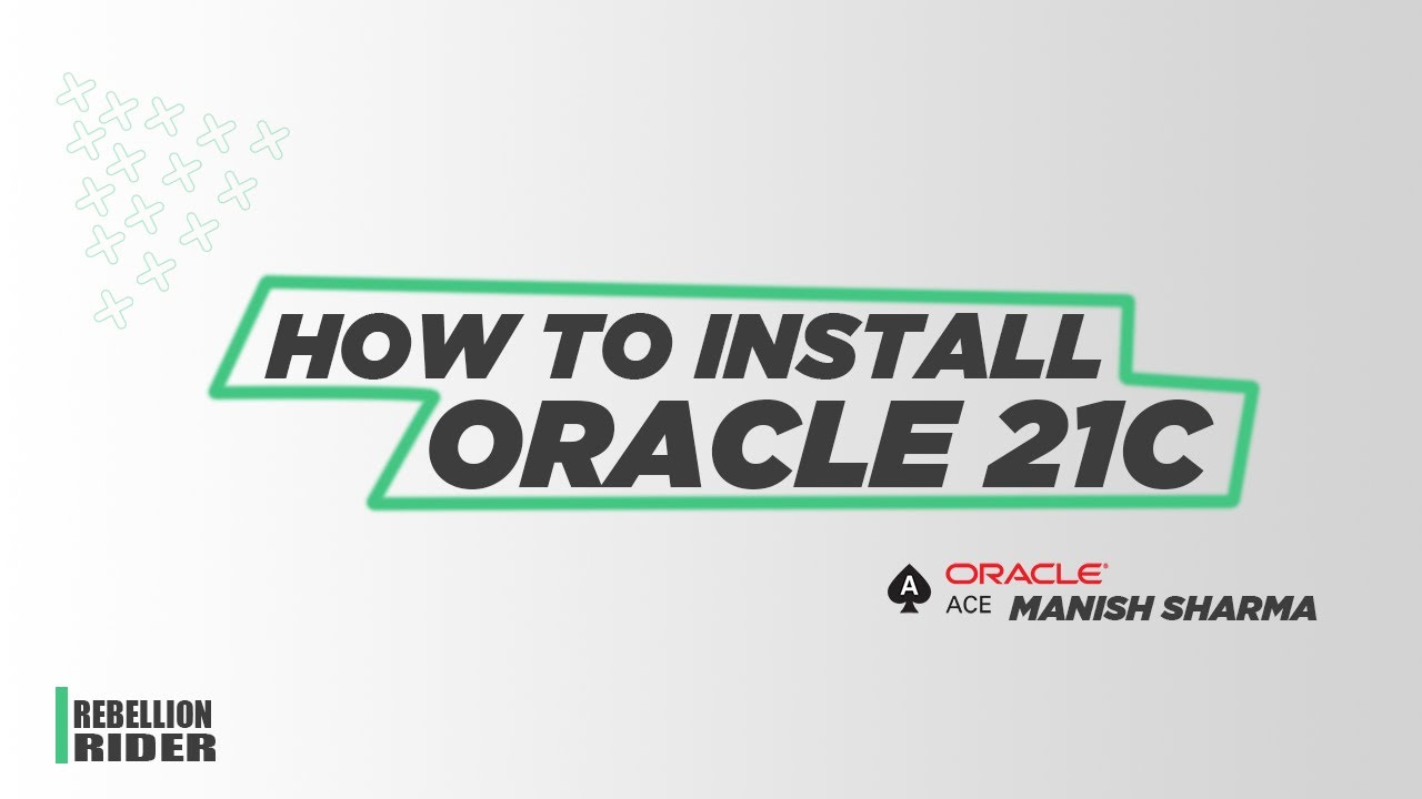 How To Install Oracle Database 21c on Windows 10/11 by Oracle Ace Manish Sharma