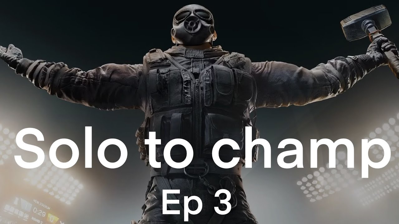 Solo to champ ep 3 - Rainbow Six Siege