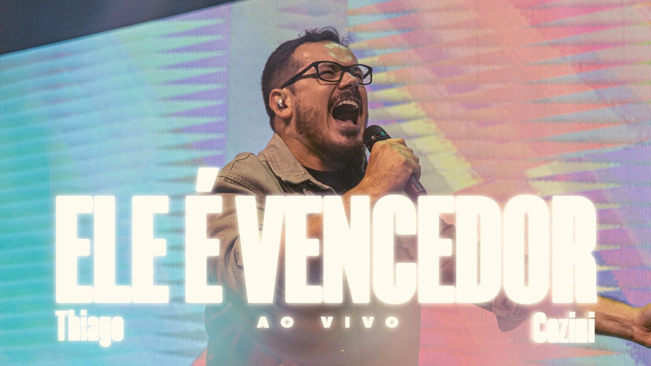 Ele é Vencedor | Thiago Cozini (Ao Vivo)