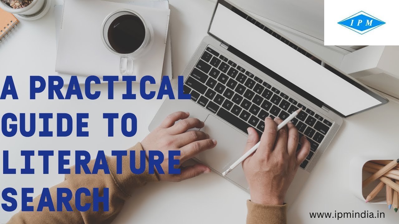 A practical guide to literature survey - Institute of Pharmaceutical Management
