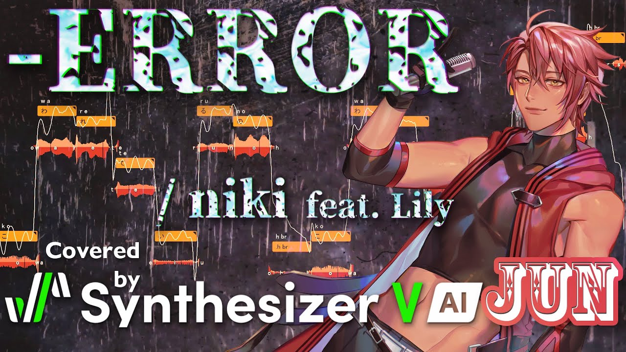 【Synthesizer V】-ERROR / niki【JUN Cover】