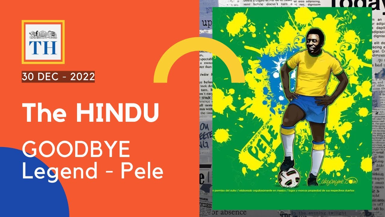 30 Dec - The Hindu | GOODBYE Legend - Pele | The King | #pele #GOAT#Nascimento #rei #brazil