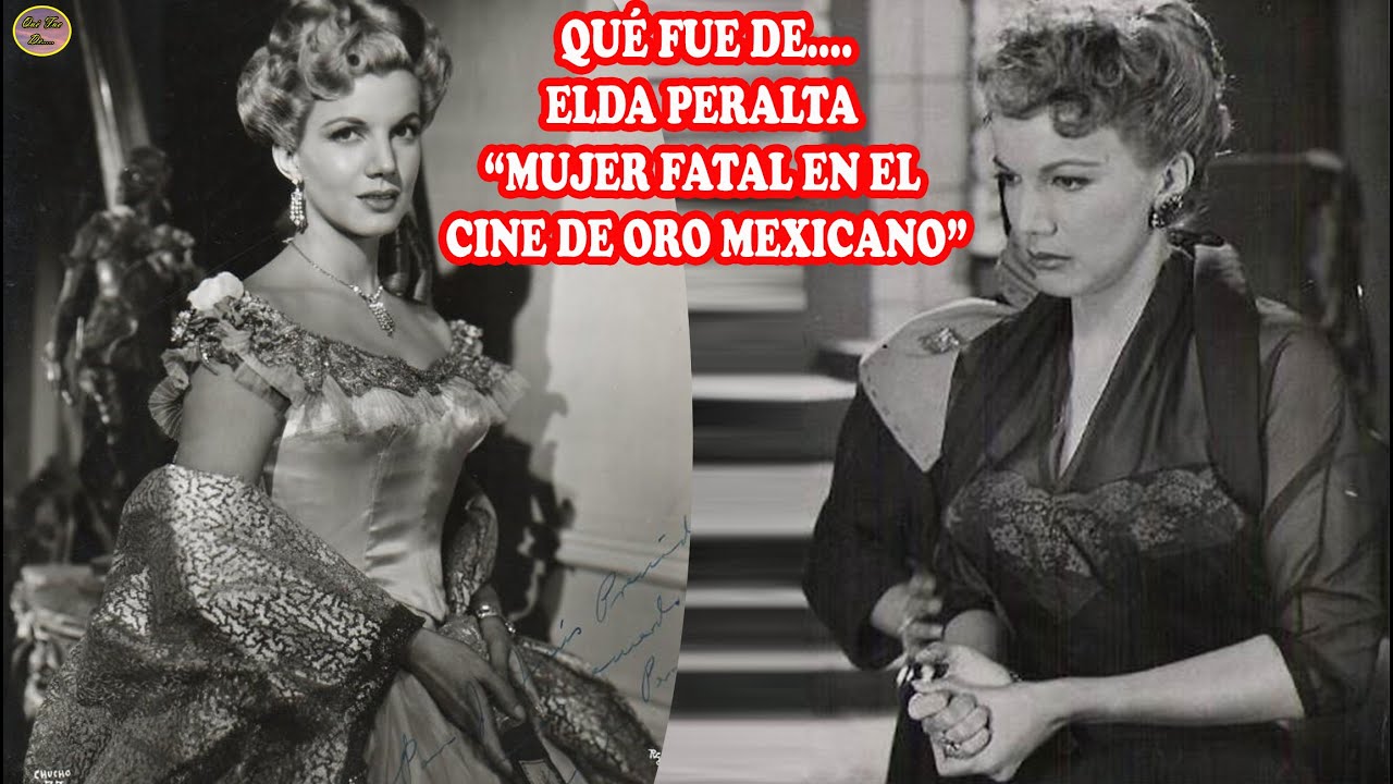 QU&Eacute; FUE DE&hellip; ELDA PERALTA &ldquo;MUJER F4TAL EN EL CINE DE ORO MEXICANO&rdquo;