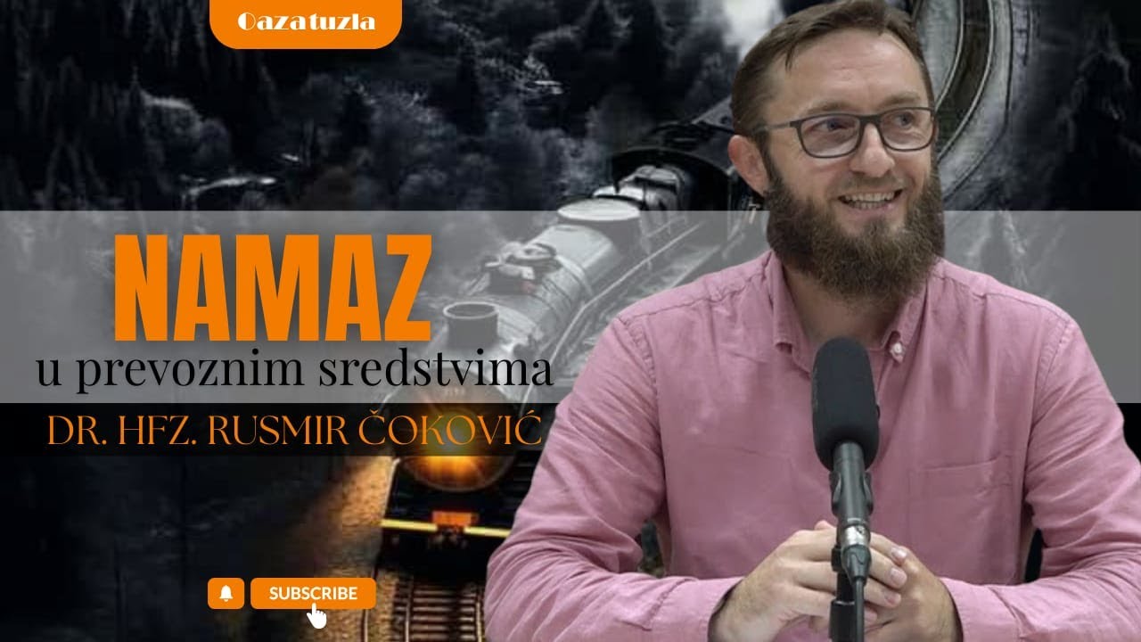 NAMAZ U PREVOZNIM SREDSTVIMA - Hfz. dr. Rusmir Čoković