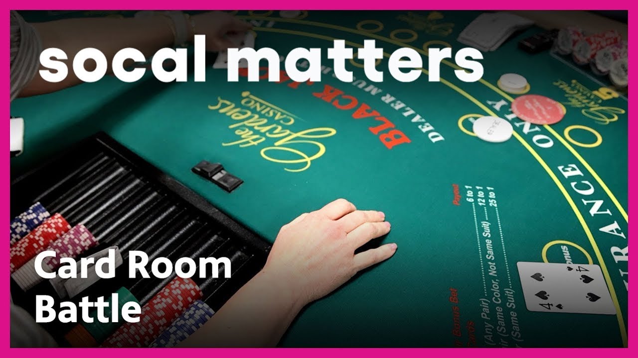 The Battle Over Casino Card Rooms in CA | SoCal Matters