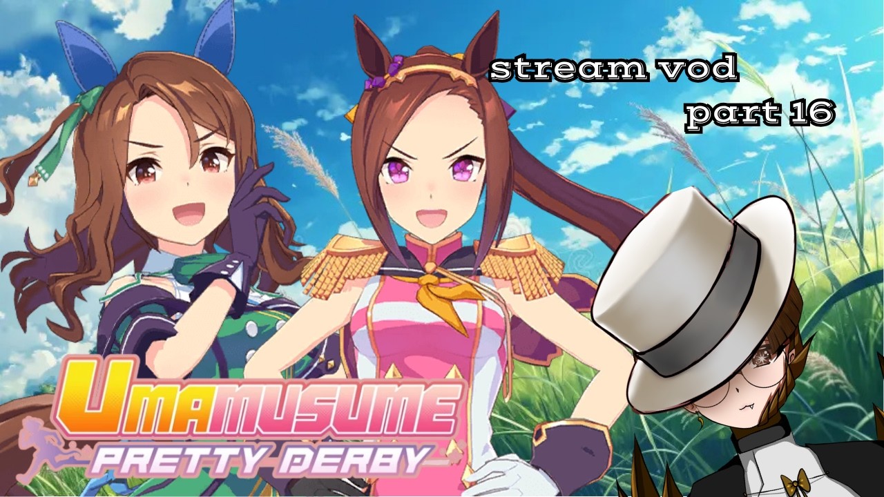 Syakibi Plays Umamusume Pretty Derby Part 16 | Stream vod