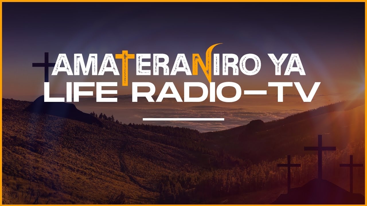 🔴AMATERANIRO YA LIFE RADIO-TV HAMWE N'ABAKUNDWA NA YESU N'UMUSHUMBA MUKURU WUNGIRIJE W'ITORERO ADEPR