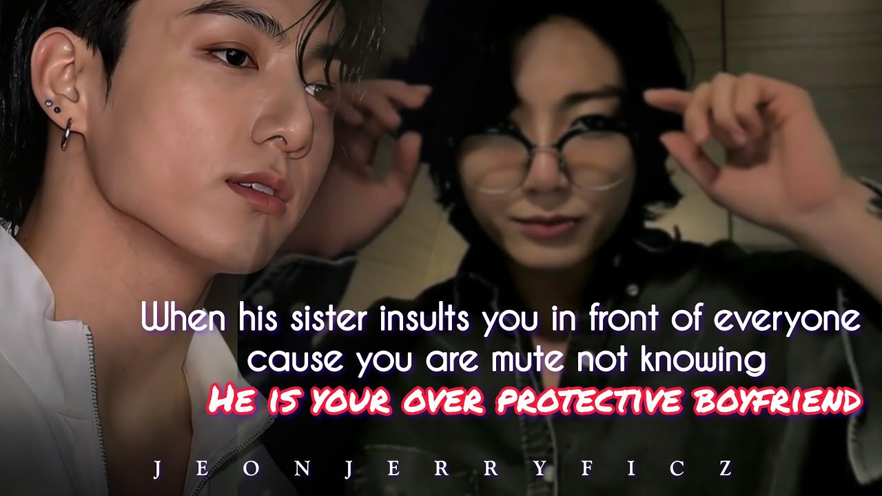 When his sister insults you in front of everyone cause you are mute not knowing he is your over-