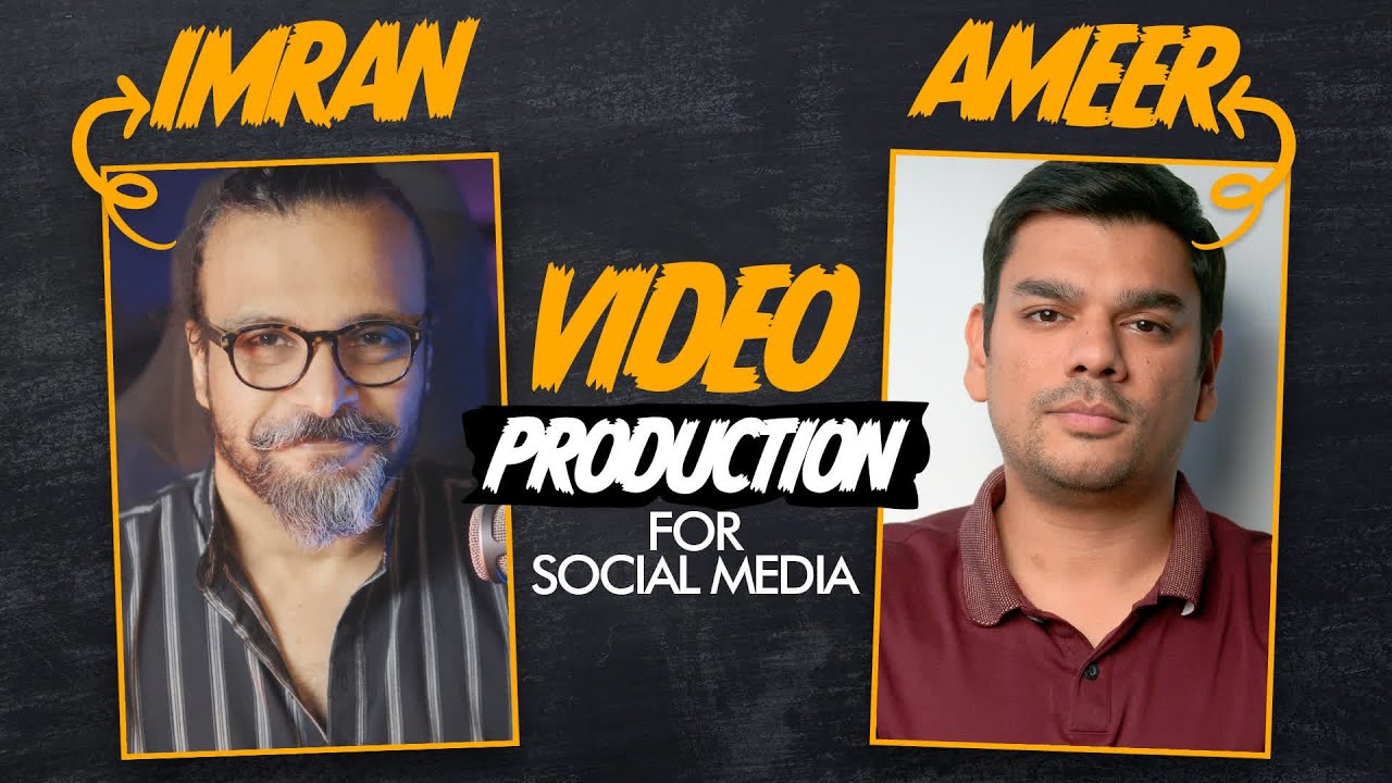 Video Production for Social Media with Ameer Dagha