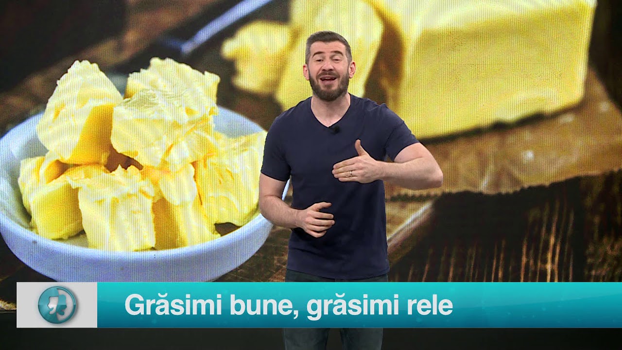 Starea Sanatatii: Grăsimi bune, grăsimi rele