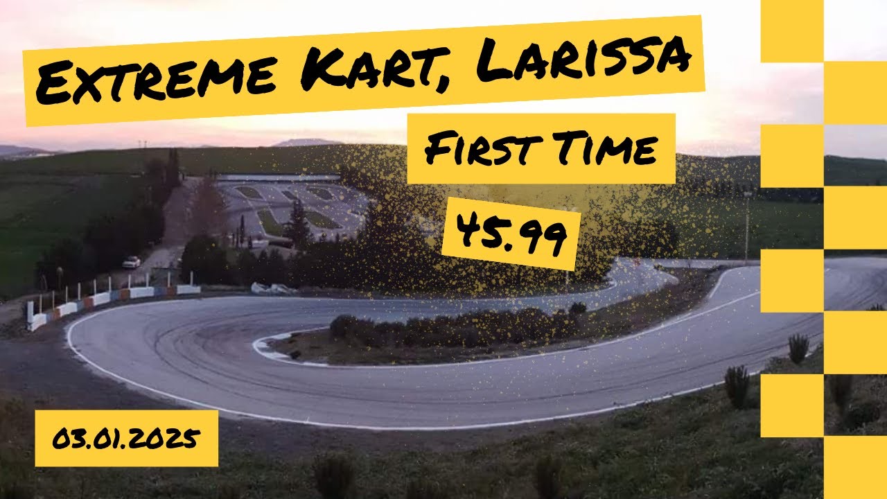 First Time in the Extremest Kart I have driven in Greece - Extreme Kart Larisa 03.01.2025 - 45.99