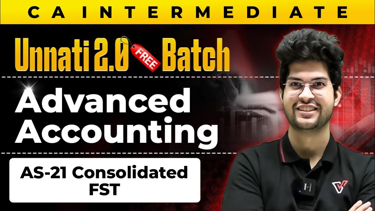 CA Inter Advanced Accounting : AS-21 Consolidated FST | Unnati 2.0 Batch | CA Rishabh Rohra