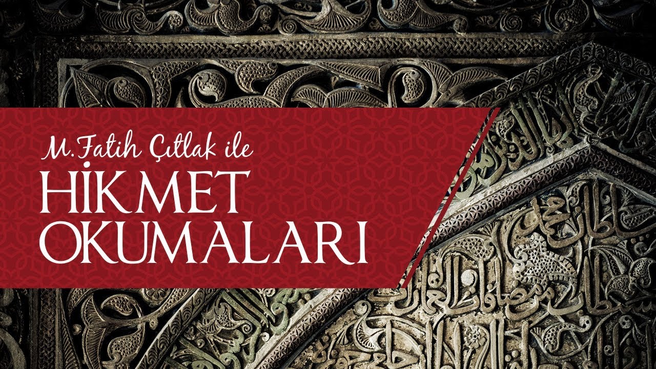 M. Fatih Çıtlak ile Hikmet Okumaları (17.04.2018)