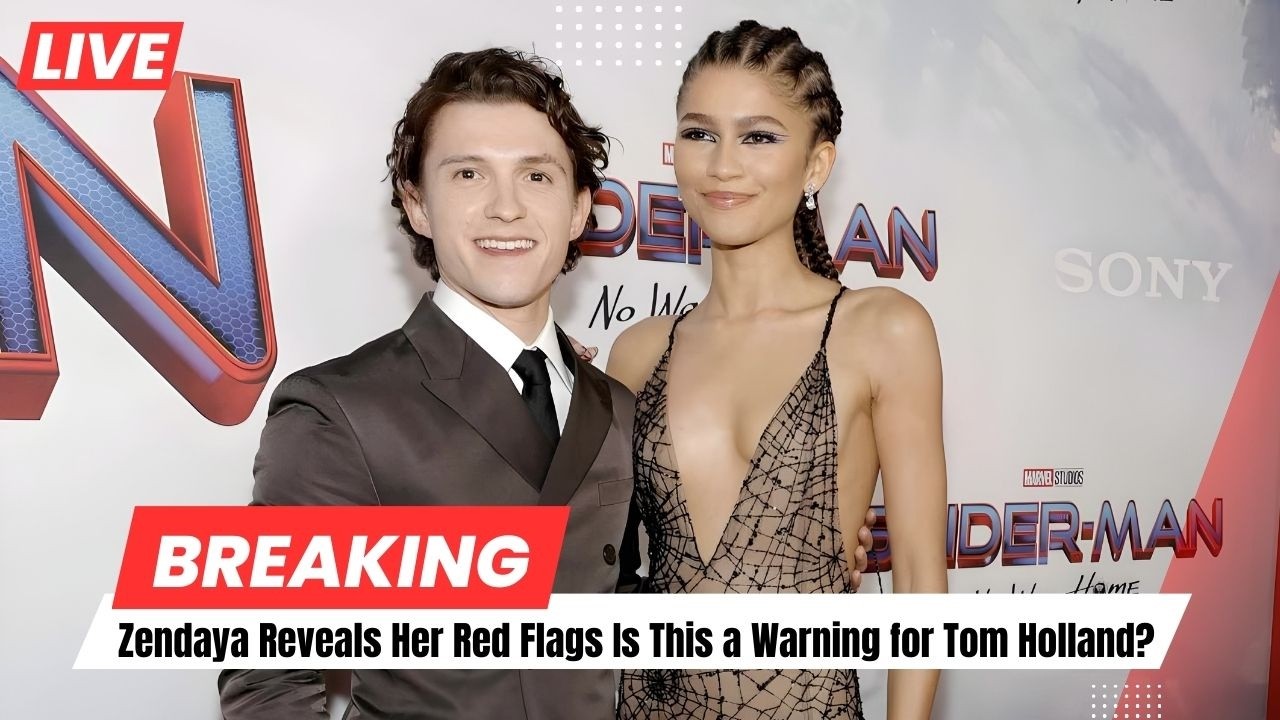 Zendaya Shares Her Relationship Red Flags One Year After Engagement With Tom Holland