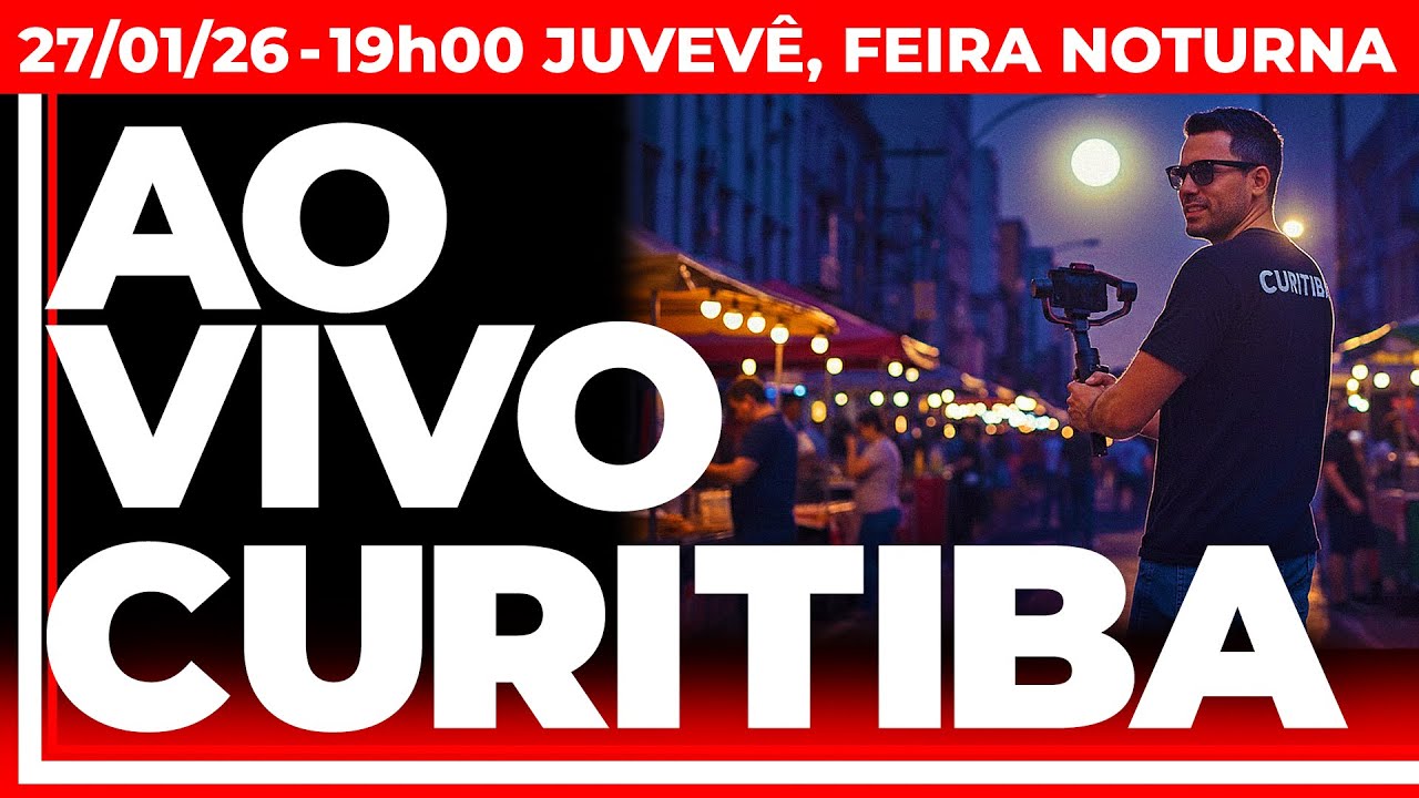 CURITIBA AO VIVO - FEIRINHA E PASSEIO NOTURNO NO JUVEVÊ, 27/01/2026
