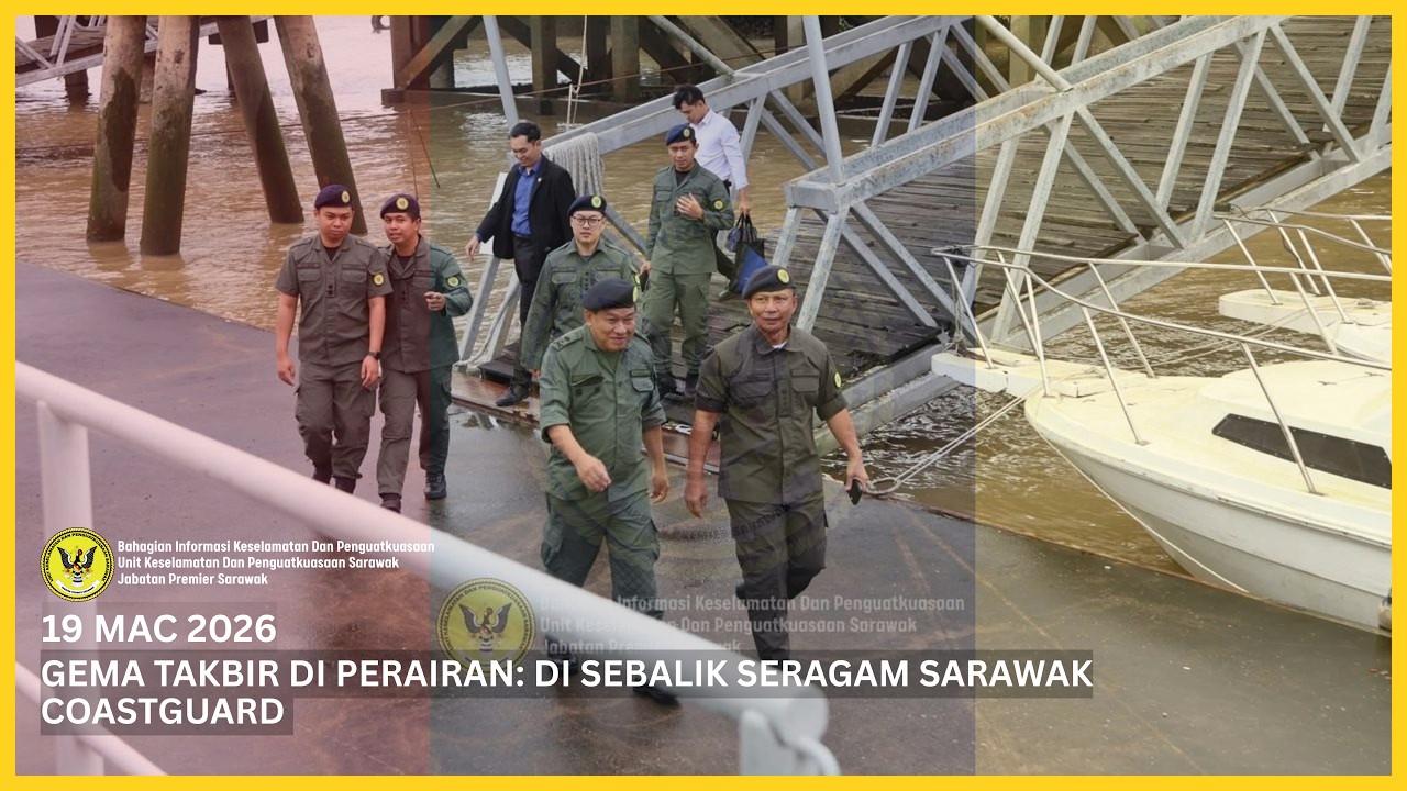 GEMA TAKBIR DI PERAIRAN SARAWAK: DI SEBALIK SERAGAM SARAWAK COASTGUARD