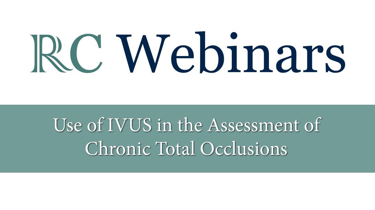 RC Webinars: Use of IVUS in the Assessment of CTOs - Prof Gerald Werner
