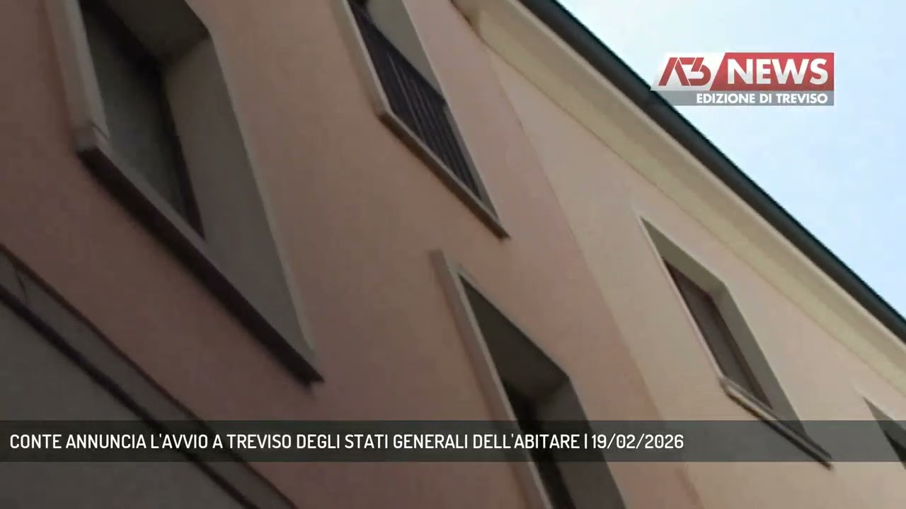 CONTE ANNUNCIA L'AVVIO A TREVISO DEGLI STATI GENERALI DELL'ABITARE | 19/02/2026