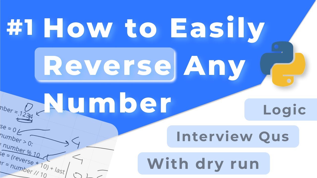 #1 Reverse any number easily 🔥|  Learn the Logic with Dry Run | Python | interview | 2023