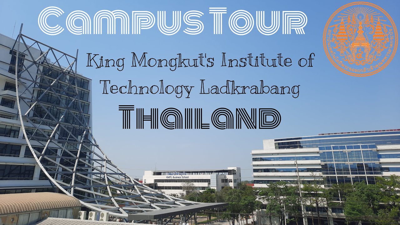 Campus Tour | King Mongkut's Institute of Technology Ladkrabang (KMITL)