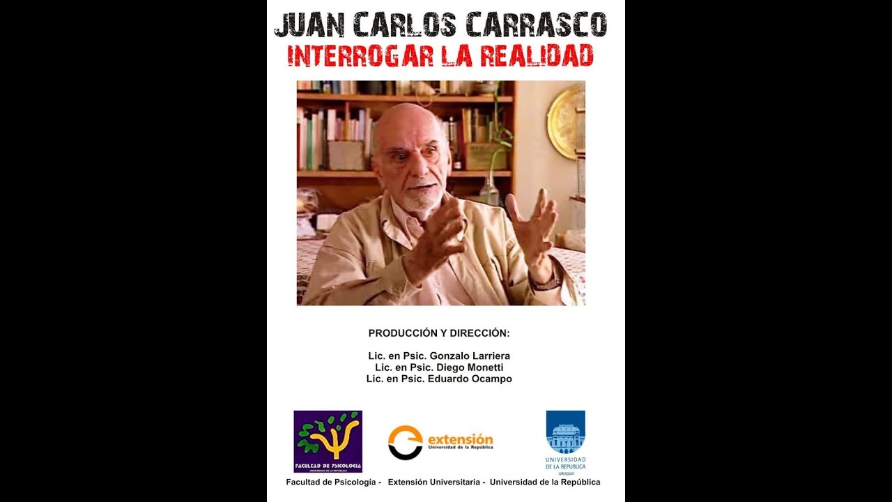 JUAN CARLOS CARRASCO -  Interrogar la realidad - Documental