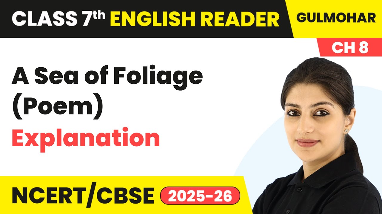 A Sea of Foliage (Poem) - Explanation | Class 7 English Chapter 8 | CBSE 2025-26