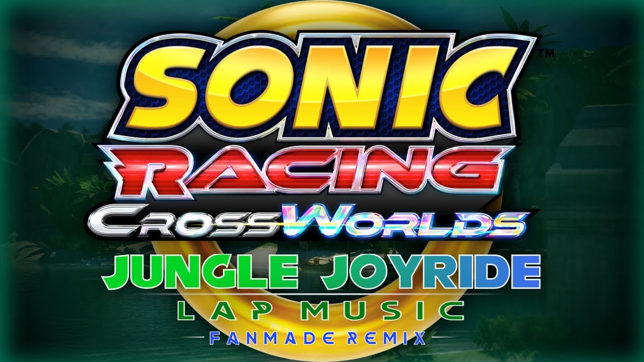 Sonic Racing CrossWorlds | Crossworld: Jungle Joyride (Fanmade Remix)