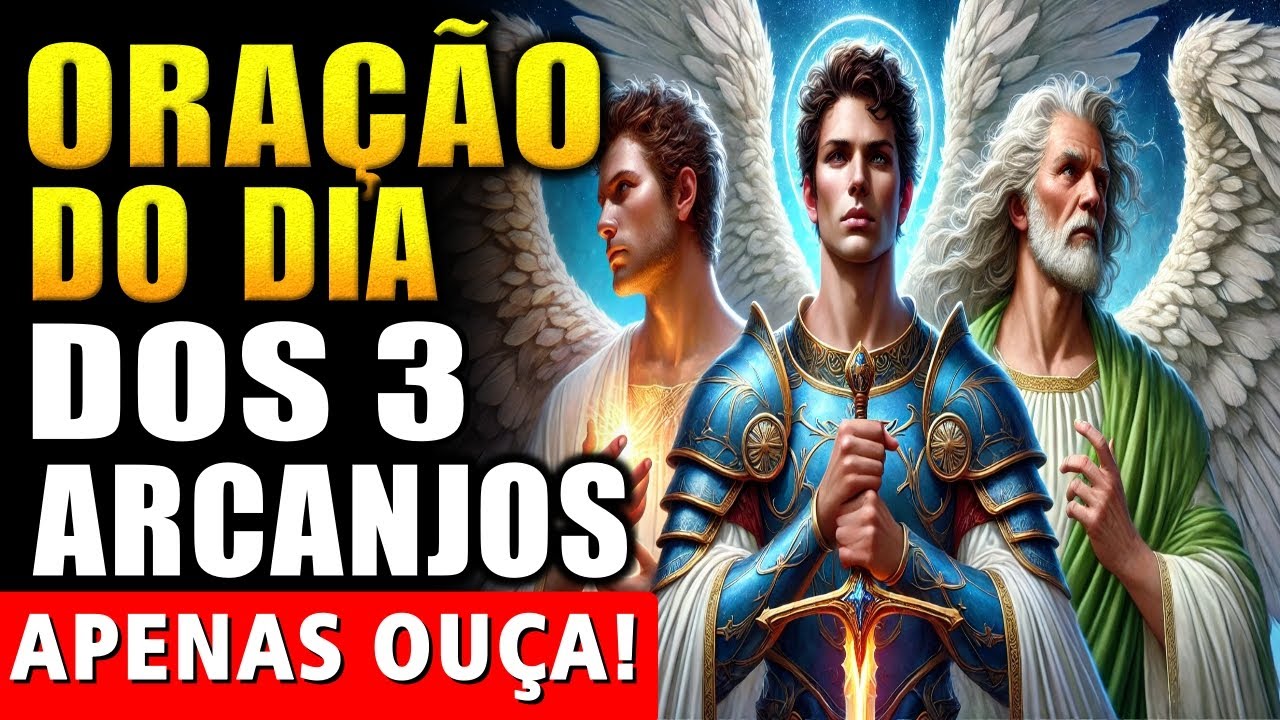 São Miguel, São Rafael e São Gabriel Oração de Livramento, Proteção e Prosperidade Imediata!