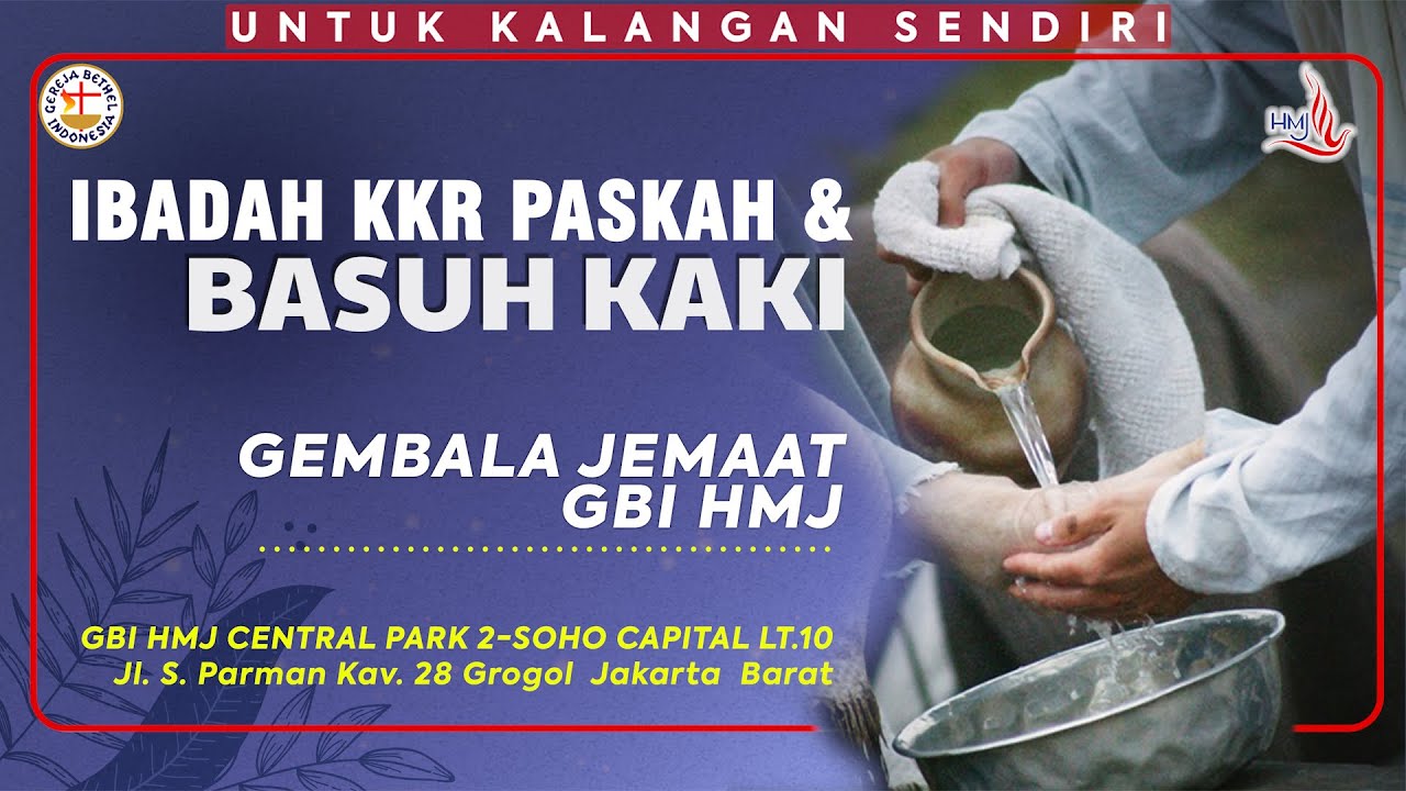 Ibadah KKR PASKAH & BASUH KAKI, GBI HMJ Central Park 2 - SOHO CAPITAL LT. 10