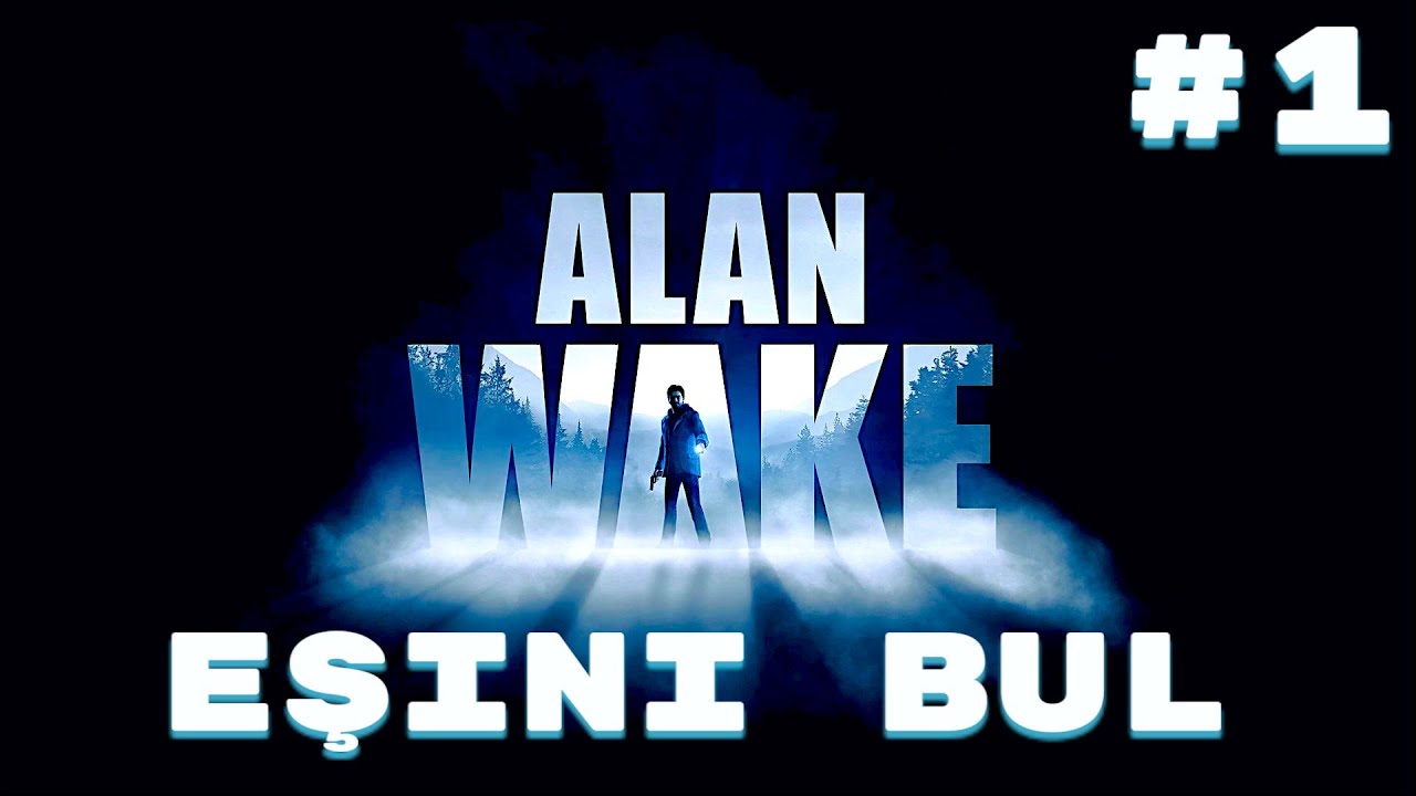 YENİ BİR SERİ/ALAN WAKE (REMASTERED)/EŞİNİ BUL WAKE !!!/BÖLÜM #1/