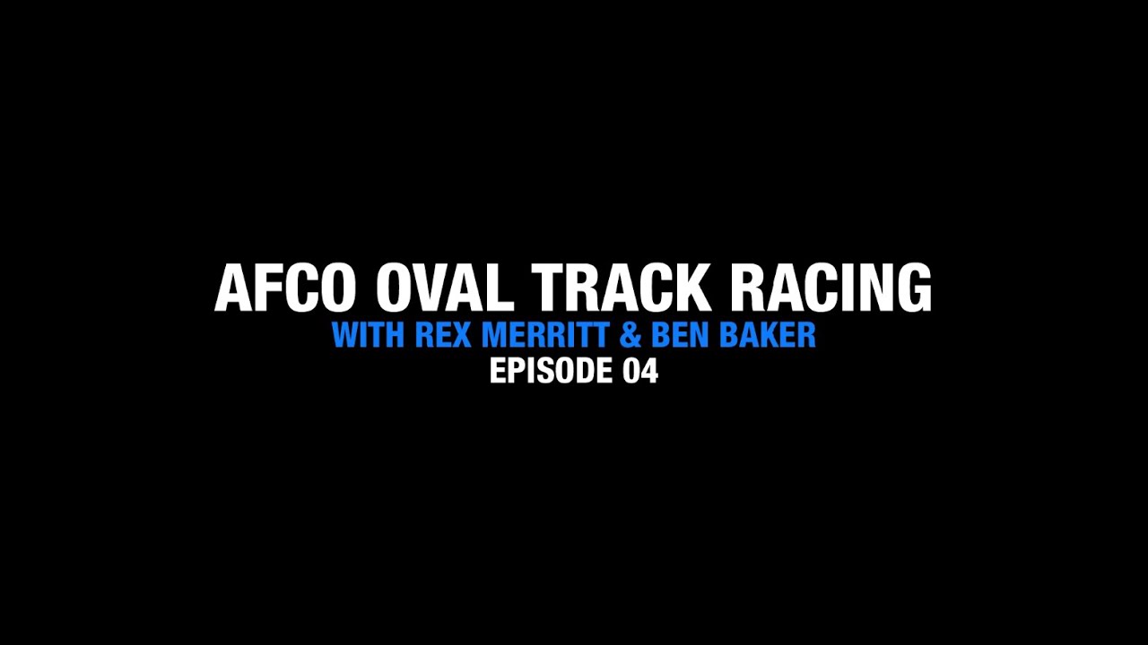AFCO Oval Track Q&A - Rex & Ben - Episode 4
