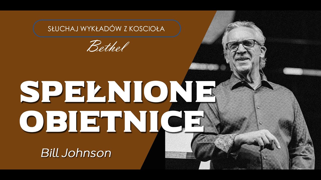 Bill Johnson- SPEŁNIONE OBIETNICE